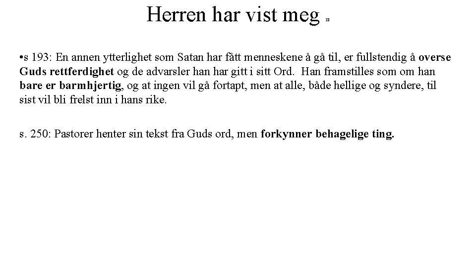 Herren har vist meg III • s 193: En annen ytterlighet som Satan har