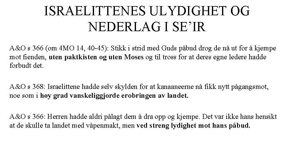 ISRAELITTENES ULYDIGHET OG NEDERLAG I SE’IR A&O s 366 (om 4 MO 14, 40