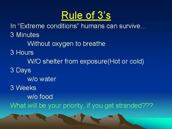 Rule of 3’s In “Extreme conditions” humans can survive… 3 Minutes Without oxygen to