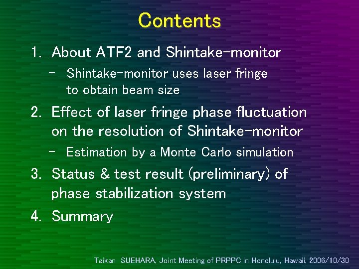 Contents 1. About ATF 2 and Shintake-monitor – Shintake-monitor uses laser fringe to obtain