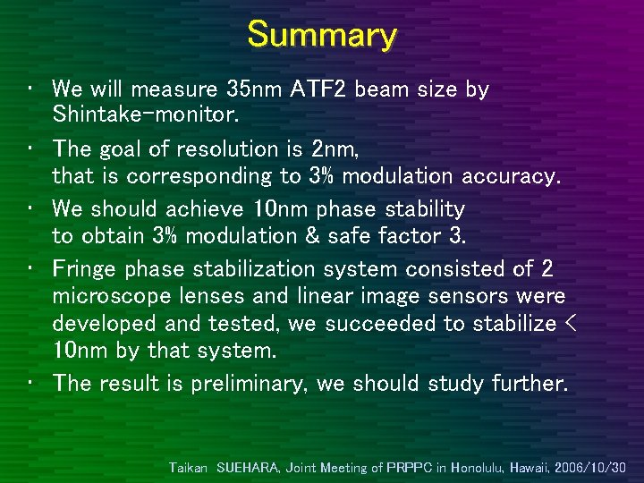 Summary • We will measure 35 nm ATF 2 beam size by Shintake-monitor. •