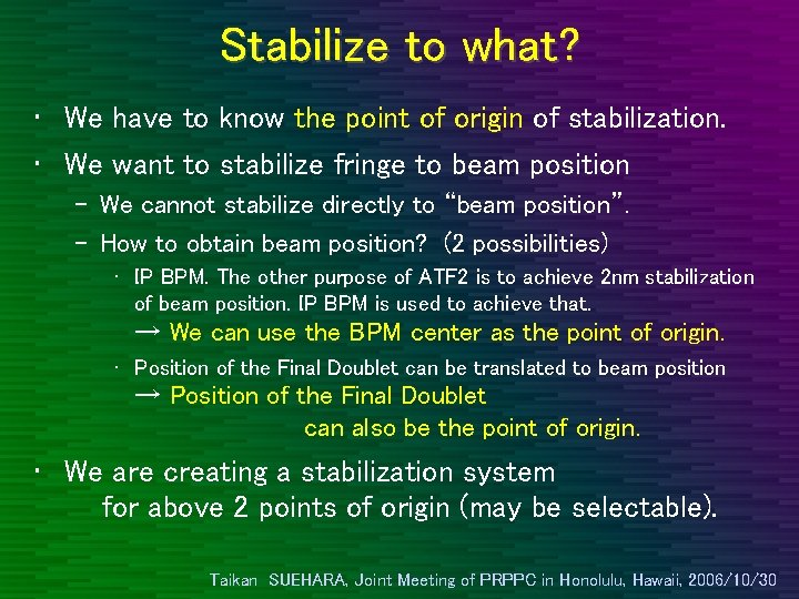 Stabilize to what? • We have to know the point of origin of stabilization.