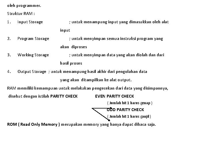 oleh programmer. Struktur RAM : 1. Input Storage ; untuk menampung input yang dimasukkan