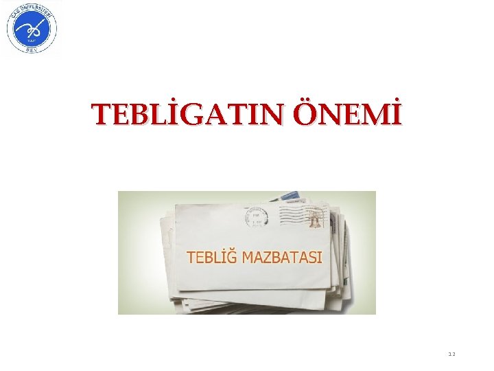 TEBLİGATIN ÖNEMİ 12 
