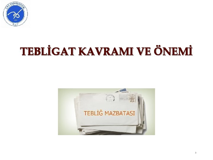 TEBLİGAT KAVRAMI VE ÖNEMİ 3 