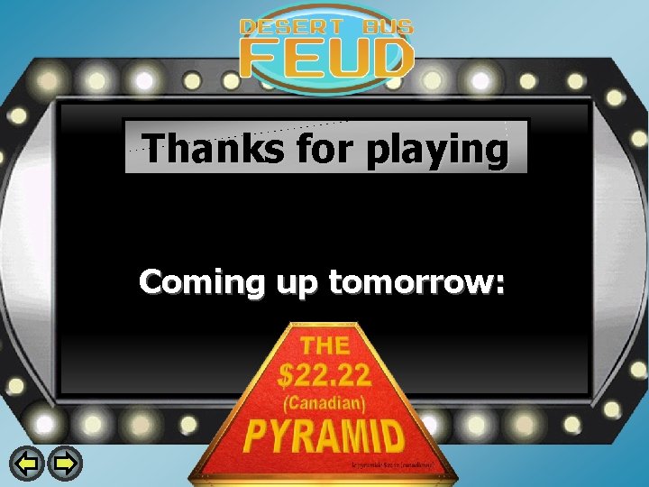 Thanks for playing Coming up tomorrow: 