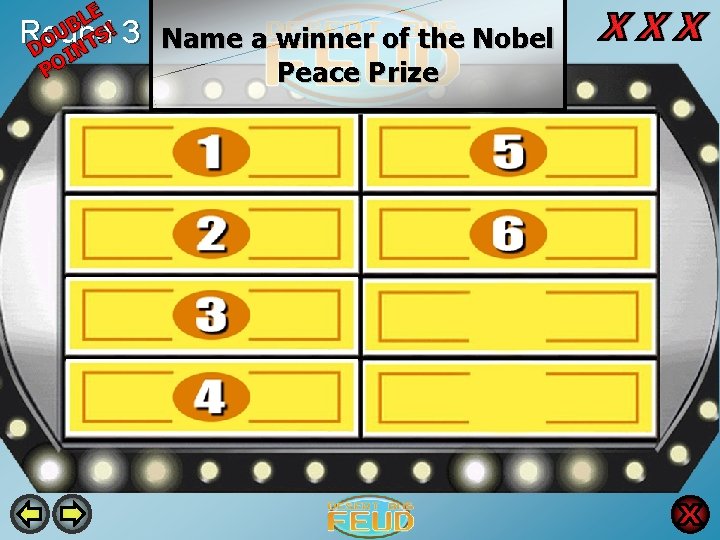 LE B U TS! 3 Round O D IN PO Name a winner of