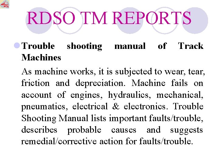 RDSO TM REPORTS l Trouble shooting manual of Track Machines As machine works, it