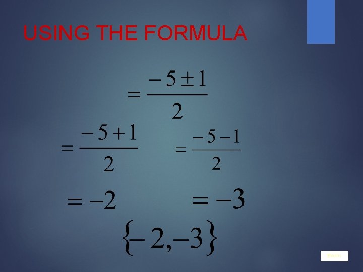 USING THE FORMULA BACK 
