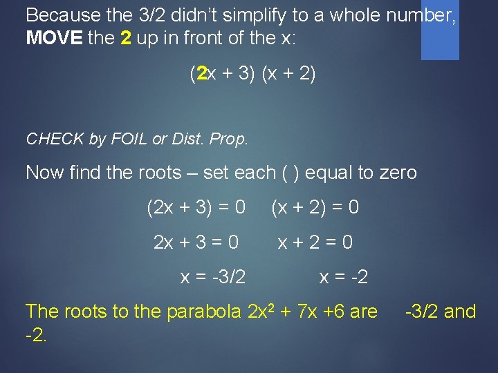 Because the 3/2 didn’t simplify to a whole number, MOVE the 2 up in