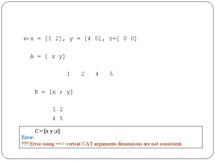  x = [1 2], y = [4 5], z=[ 0 0] A =