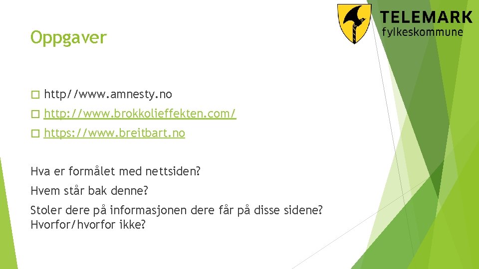 Oppgaver � http//www. amnesty. no � http: //www. brokkolieffekten. com/ � https: //www. breitbart.