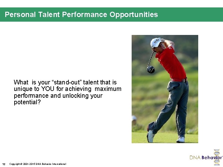 Personal Talent Performance Opportunities What is your “stand-out” talent that is unique to YOU