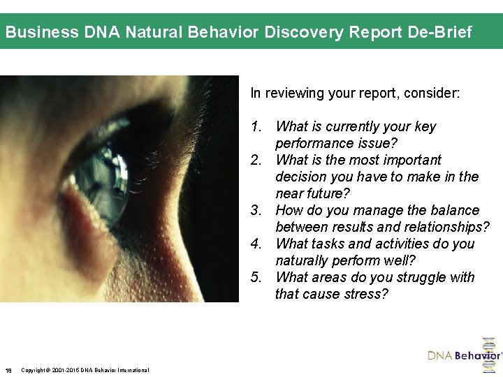 Business DNA Natural Behavior Discovery Report De-Brief In reviewing your report, consider: 1. What