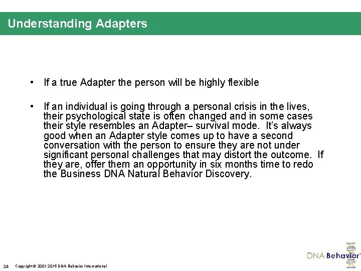 Understanding Adapters • If a true Adapter the person will be highly flexible •