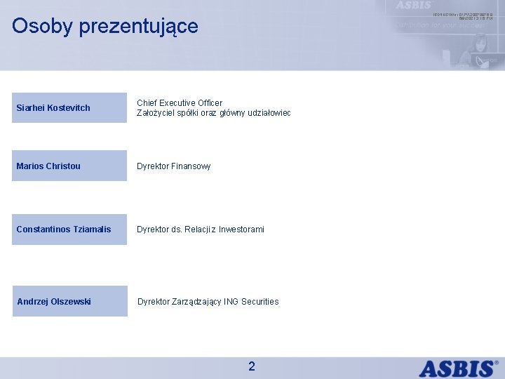 IBDINGWar OPX 20070976. 8 6/9/2021 3: 16 PM Osoby prezentujące Siarhei Kostevitch Chief Executive