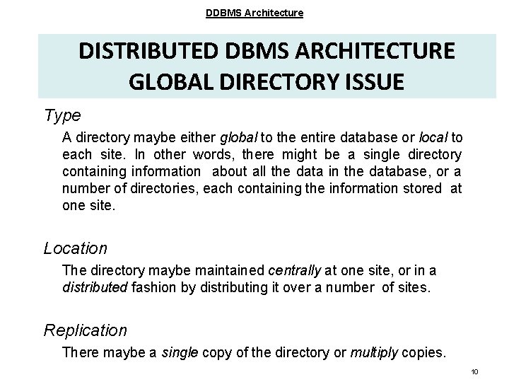 DDBMS Architecture DISTRIBUTED DBMS ARCHITECTURE GLOBAL DIRECTORY ISSUE Type A directory maybe either global DDBMS Architecture DISTRIBUTED DBMS ARCHITECTURE GLOBAL DIRECTORY ISSUE Type A directory maybe either global