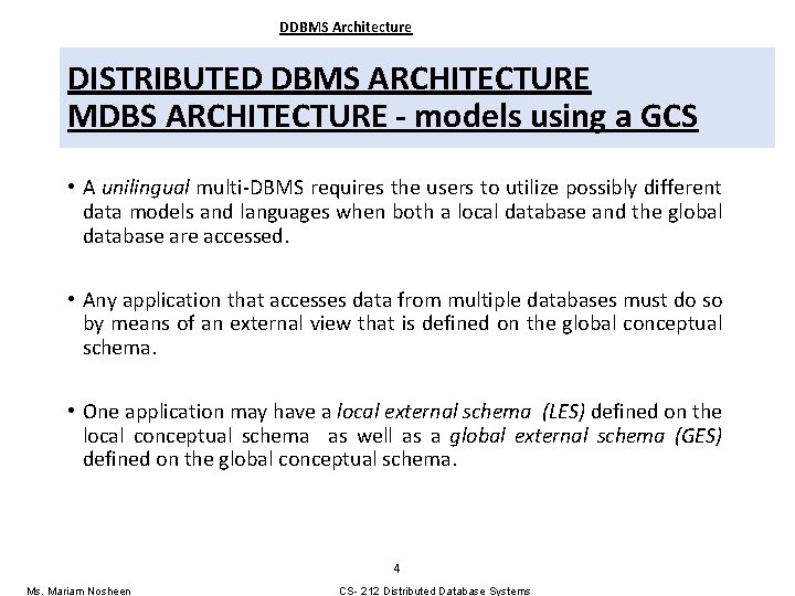 DDBMS Architecture DISTRIBUTED DBMS ARCHITECTURE MDBS ARCHITECTURE - models using a GCS • A DDBMS Architecture DISTRIBUTED DBMS ARCHITECTURE MDBS ARCHITECTURE - models using a GCS • A