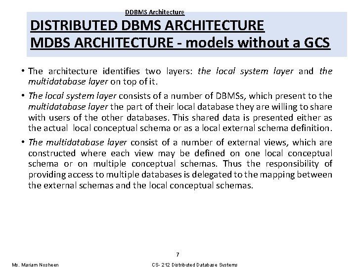 DDBMS Architecture DISTRIBUTED DBMS ARCHITECTURE MDBS ARCHITECTURE - models without a GCS • The DDBMS Architecture DISTRIBUTED DBMS ARCHITECTURE MDBS ARCHITECTURE - models without a GCS • The