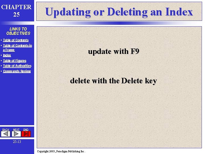CHAPTER 25 Updating or Deleting an Index LINKS TO OBJECTIVES • Table of Contents CHAPTER 25 Updating or Deleting an Index LINKS TO OBJECTIVES • Table of Contents