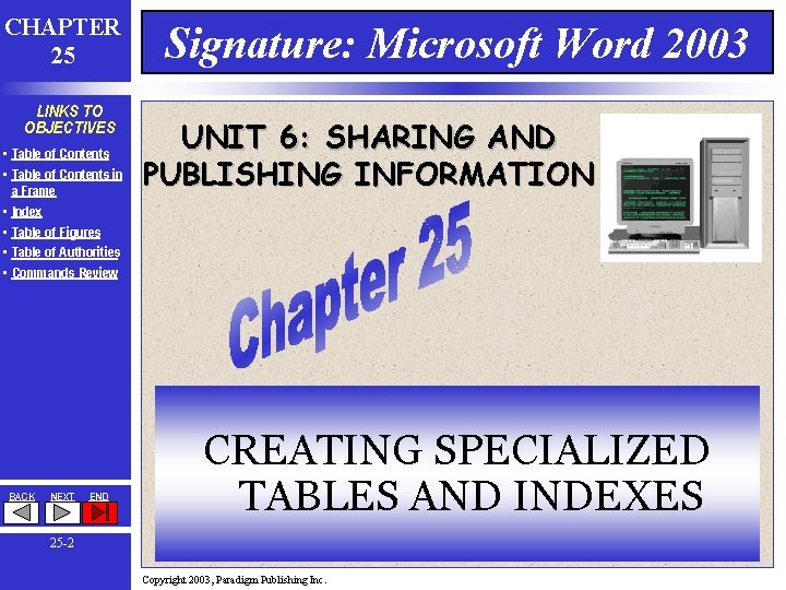 CHAPTER 25 LINKS TO OBJECTIVES • Table of Contents in a Frame • Index CHAPTER 25 LINKS TO OBJECTIVES • Table of Contents in a Frame • Index