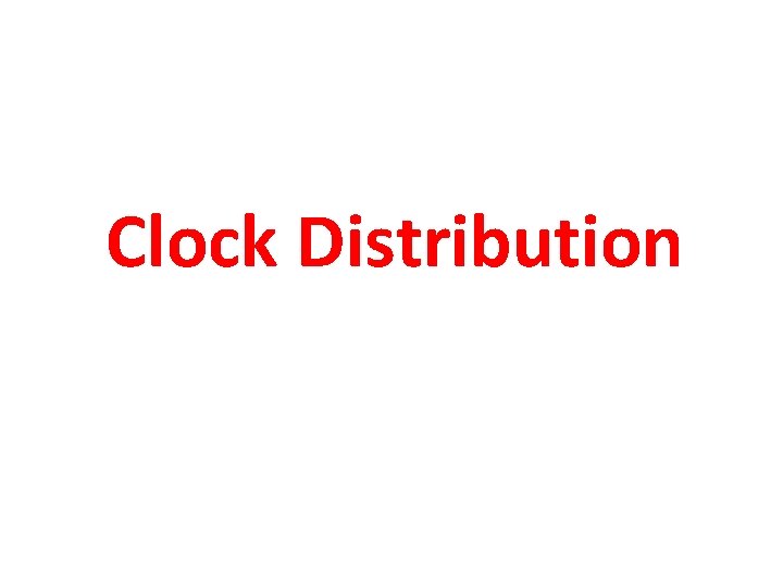 Clock Distribution 