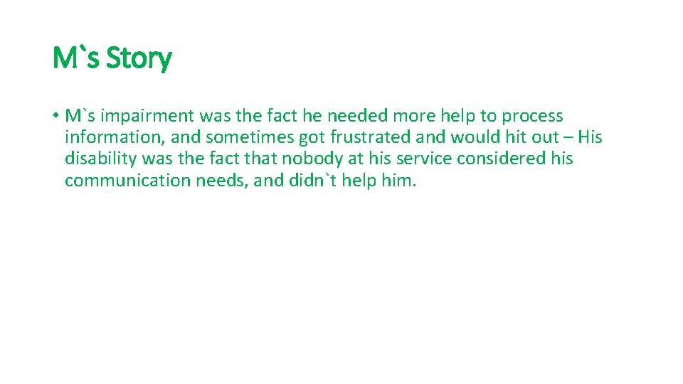 M`s Story • M`s impairment was the fact he needed more help to process
