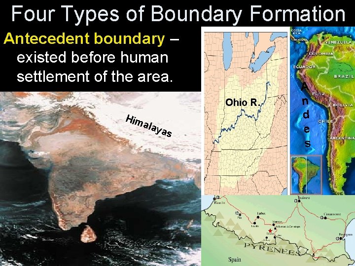 Four Types of Boundary Formation Antecedent boundary – existed before human settlement of the