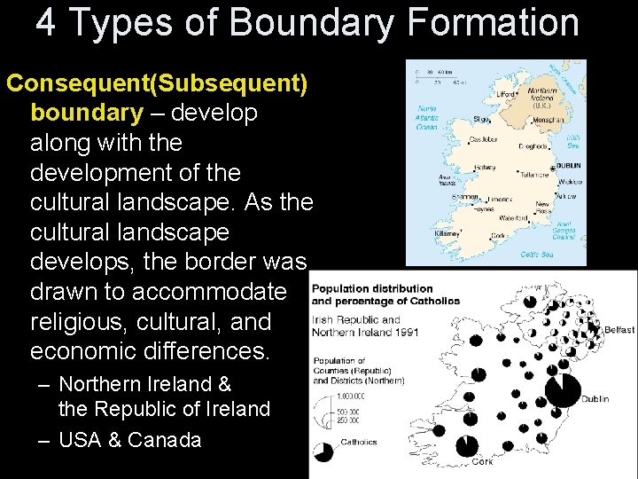 4 Types of Boundary Formation Consequent(Subsequent) boundary – develop along with the development of