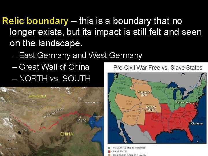 Relic boundary – this is a boundary that no longer exists, but its impact