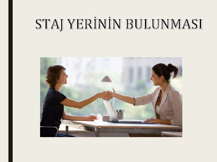 STAJ YERİNİN BULUNMASI 