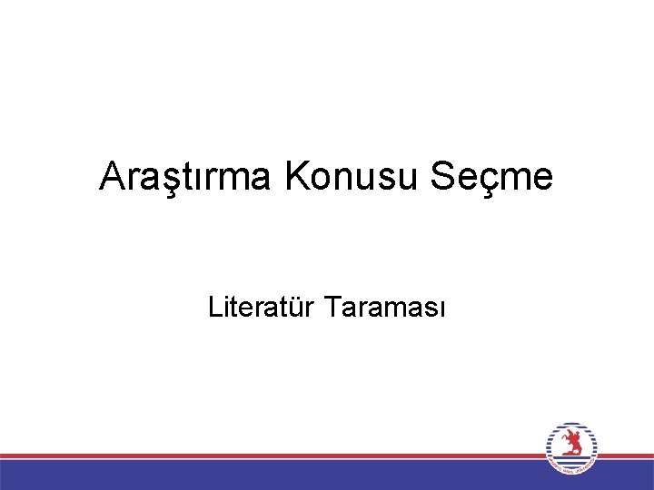 Araştırma Konusu Seçme Literatür Taraması 