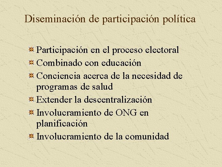 Diseminación de participación política Participación en el proceso electoral Combinado con educación Conciencia acerca