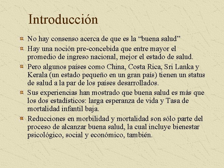 Introducción No hay consenso acerca de que es la “buena salud” Hay una noción