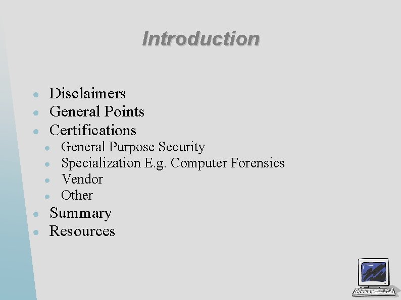 Introduction ● ● ● Disclaimers General Points Certifications ● ● ● General Purpose Security