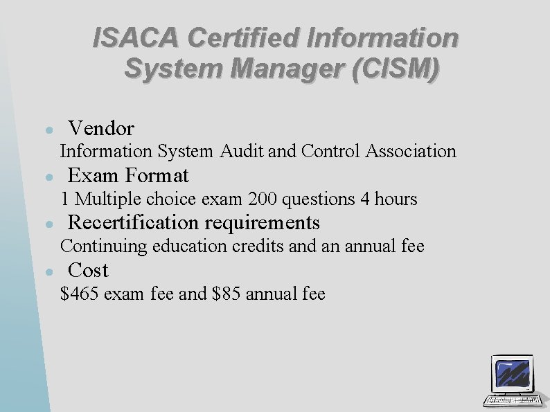 ISACA Certified Information System Manager (CISM) ● Vendor Information System Audit and Control Association