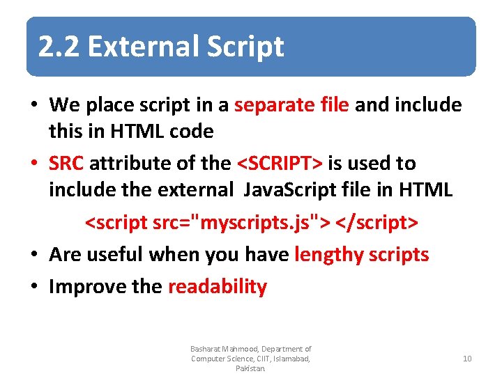 2. 2 External Script • We place script in a separate file and include