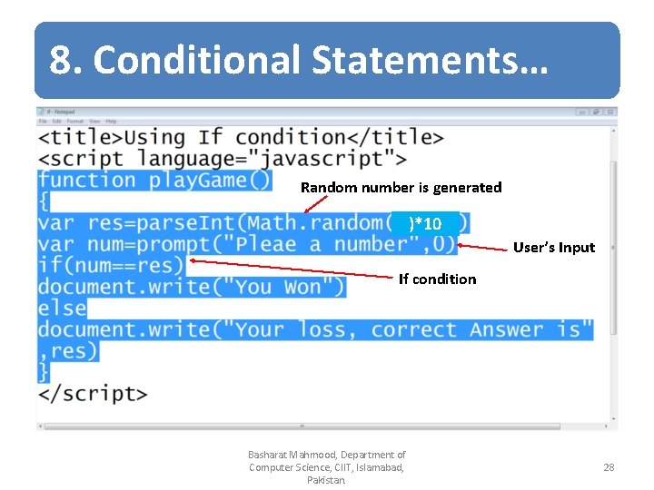 8. Conditional Statements… Random number is generated )*10 User’s Input If condition Basharat Mahmood,