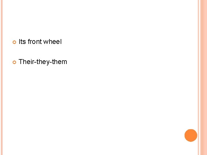 Its front wheel Their-they-them 
