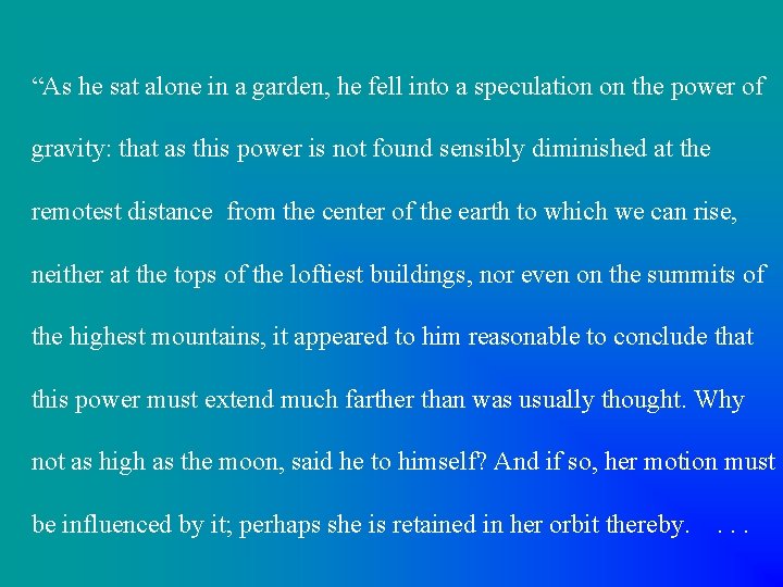 “As he sat alone in a garden, he fell into a speculation on the