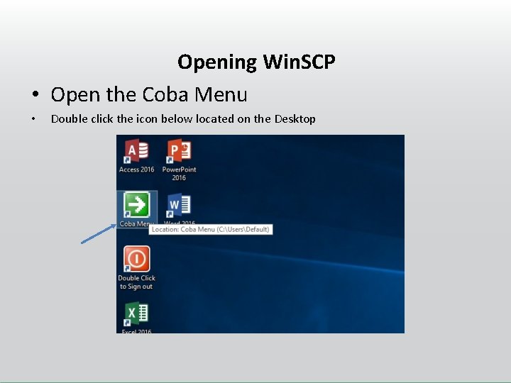 Opening Win. SCP • Open the Coba Menu • Double click the icon below
