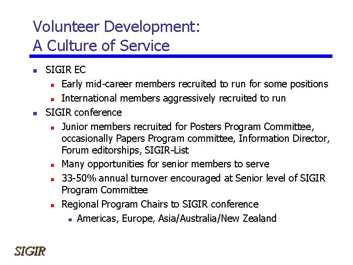 Volunteer Development: A Culture of Service n n SIGIR EC n Early mid-career members