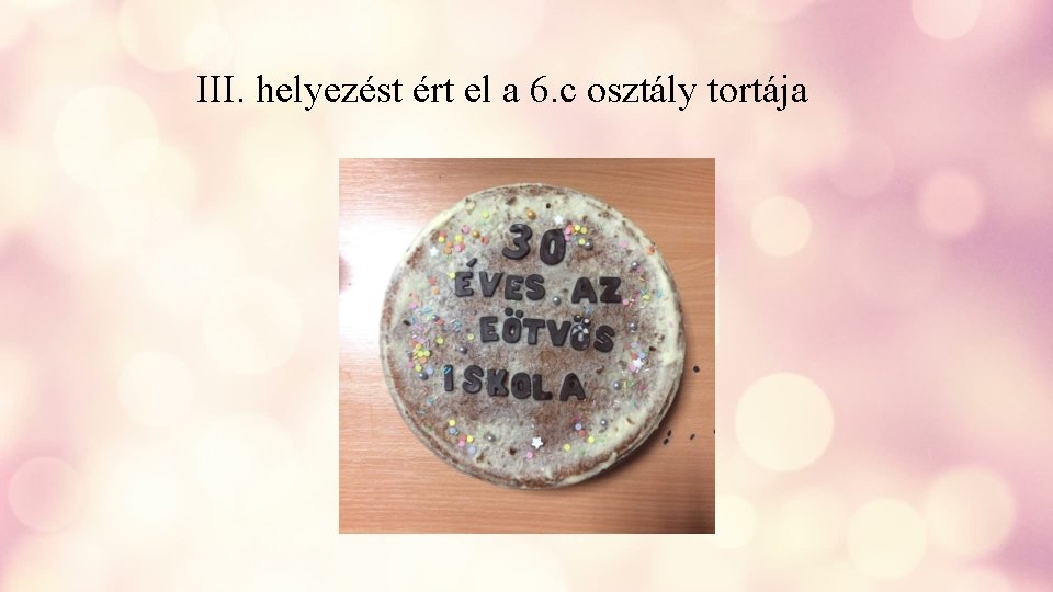 III. helyezést ért el a 6. c osztály tortája 