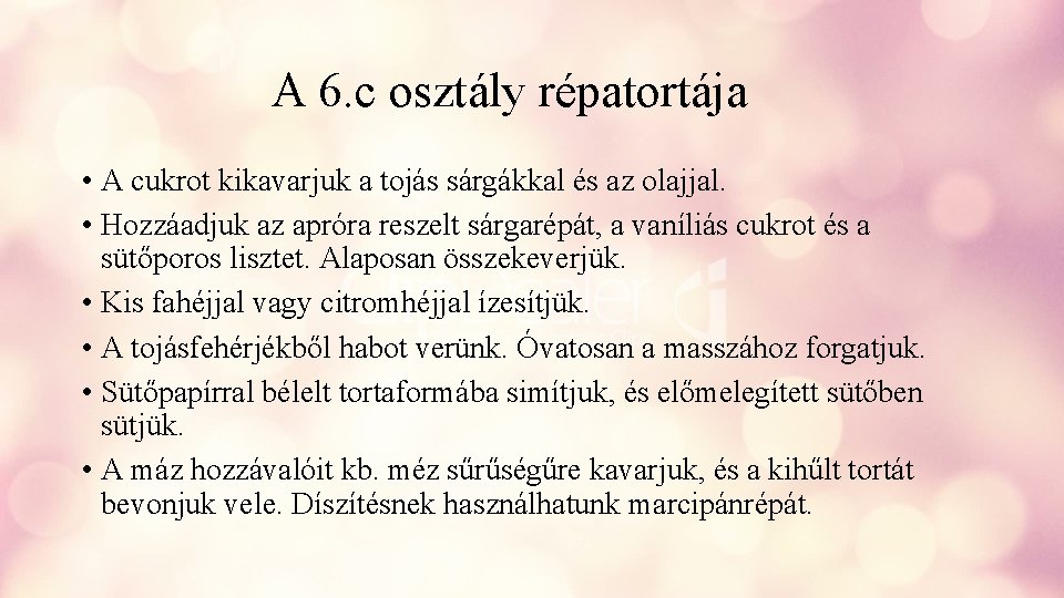 A 6. c osztály répatortája • A cukrot kikavarjuk a tojás sárgákkal és az