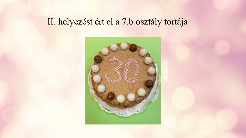 II. helyezést ért el a 7. b osztály tortája 