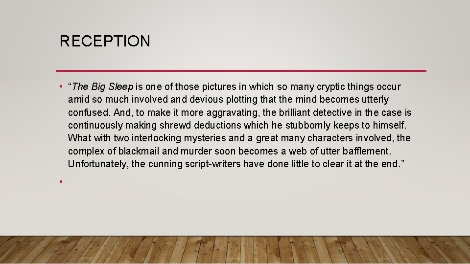 RECEPTION • “The Big Sleep is one of those pictures in which so many