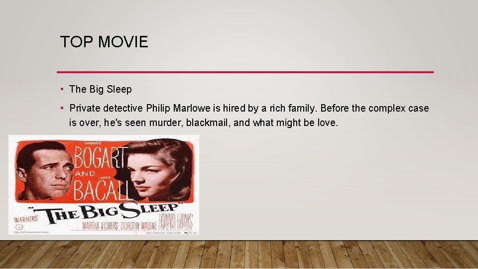 TOP MOVIE • The Big Sleep • Private detective Philip Marlowe is hired by