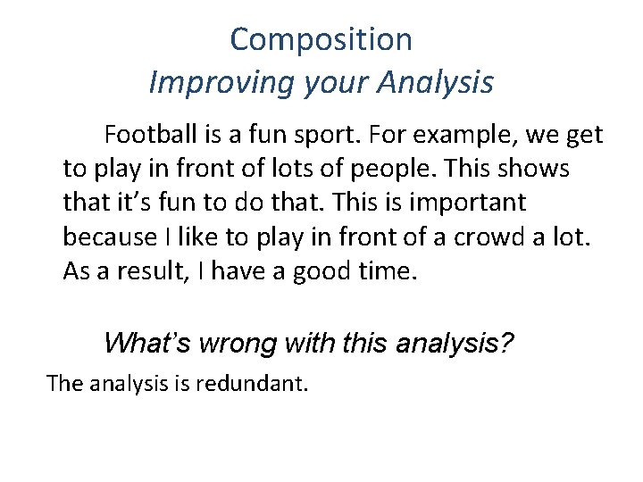 Composition Improving your Analysis Football is a fun sport. For example, we get to