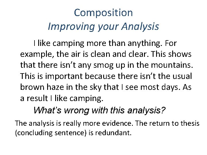 Composition Improving your Analysis I like camping more than anything. For example, the air