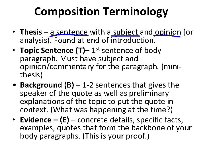 Composition Terminology • Thesis – a sentence with a subject and opinion (or analysis).